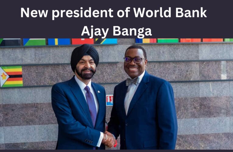 Ajay Banga – World Bank president nominee,  pledges to partner with African Development Bank for transformative results